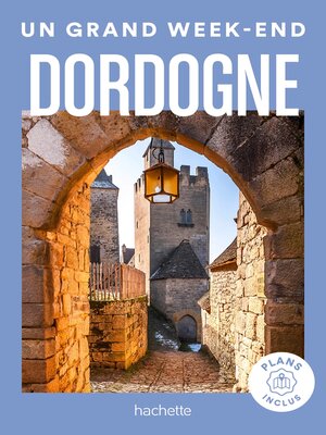 cover image of Dordogne Guide Un Grand Week-End